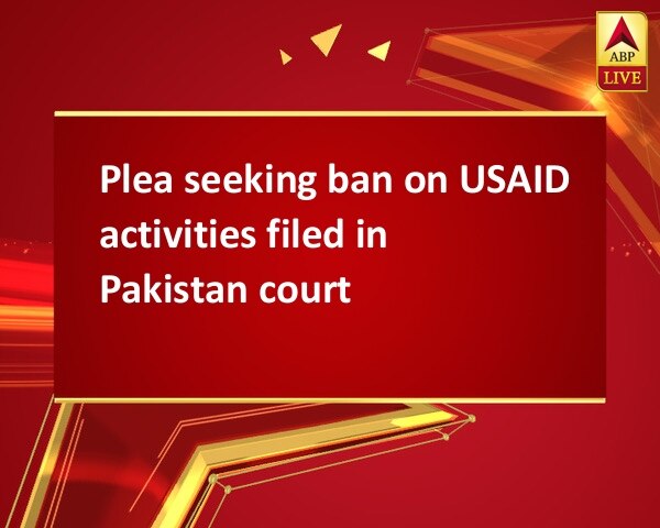 Plea seeking ban on USAID activities filed in Pakistan court