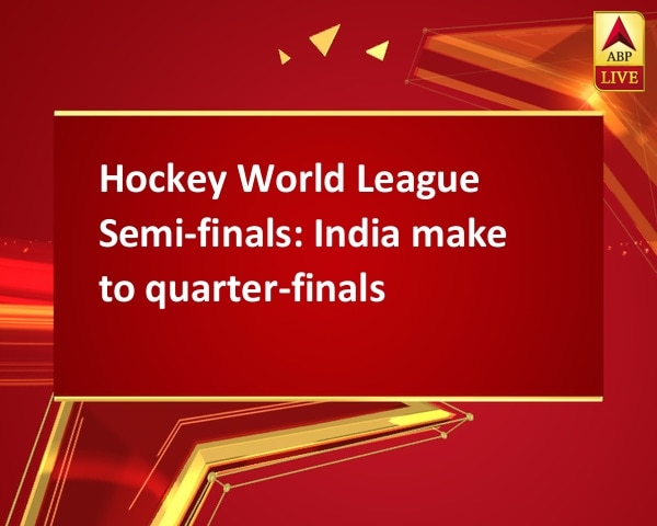Hockey World League Semi-finals: India make to quarter-finals