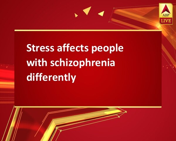 Stress affects people with schizophrenia differently