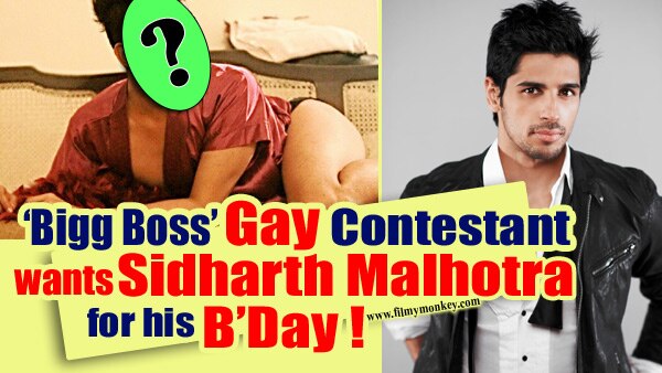 Omg This Popular ‘bigg Boss Gay Contestant Wants Sidharth Malhotra Wrapped In A Box” As His B